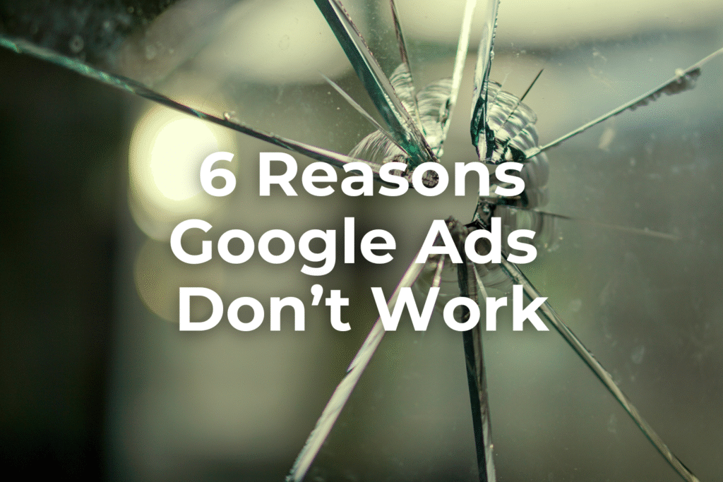 Reasons Why Google Ads Don't Work