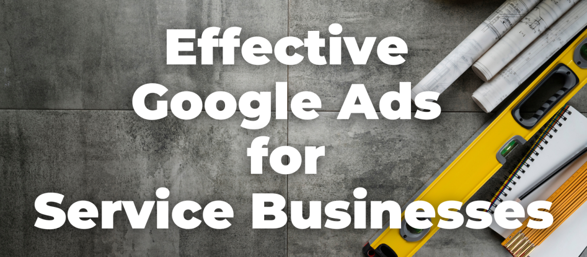 Running-Effective-Google-Ads-for-Service-Based-Businesses