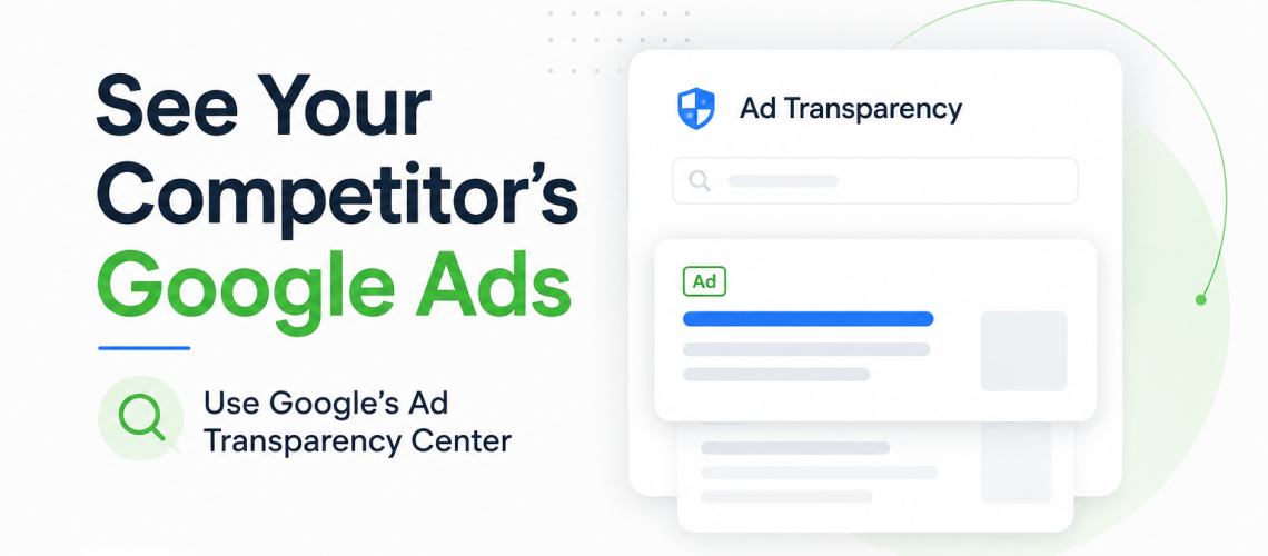 How to use Ad Transparency to see competitors Google Ads